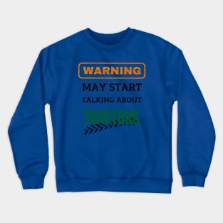 Warning may start talking about tractors - Farmer Crewneck Sweatshirt